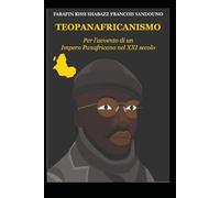 Teopanafricanismo: Per l'avvento di un Impero Panafricano nel XXI secolo