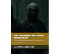 Teoría Completa de Inglés Militar - Academia SubeRango (A2 a B2): Común para suboficiales, oficiales, Guardia Civil y Policía Nacional. (Academia ... de Fuerzas y Cuerpos de Seguridad)