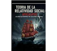 TEORÍA DE LA RELATIVIDAD SOCIAL: APOCALIPSIS.