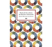 Teoría de Los Colores: Las Láminas Comentadas: Las Láminas Comentadas/ the Commented Sheets