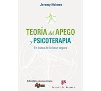 Teoría del apego y psicoterapia : en busca de la base segura