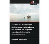 Teoria della maledizione delle risorse e dipendenza dal petrolio tra 47 paesi esportatori di petrolio: Il problema è la dipendenza