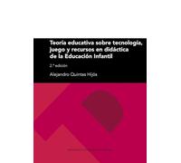 Teoría educativa sobre tecnología, juego y recursos en didáctica de la educación infantil: 287 (Textos Docentes)