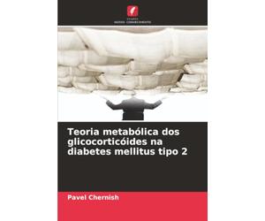 Teoria metabólica dos glicocorticóides na diabetes mellitus tipo 2