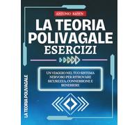 Teoria Polivagale Eesercizi: Un viaggio nel tuo sistema nervoso per ritrovare sicurezza, connessione e benessere