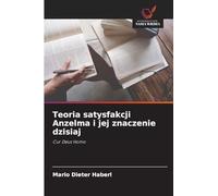 Teoria satysfakcji Anzelma i jej znaczenie dzisiaj: Cur Deus Homo