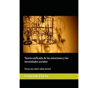 Teoría unificada de las emociones y las necesidades sociales: Hacia una mejor salud mental