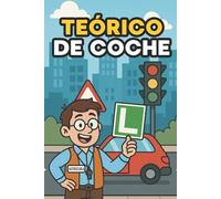 Teórico de Coche: Guía Definitiva del Examen Teórico de Coche, Explicada con Humor para Aprender Rápido, Retener sin Líos, con Trucos Infalibles ( ... en Menos de 7 Días el Examen de la DGT )