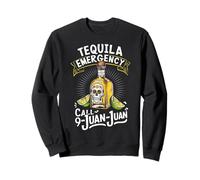 Tequila Emergency Call 9 Juan Juan Mexican party Drinko Sweatshirt