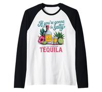 Tequila Funny If You're Gonna Be Salty Raglan Baseball Tee