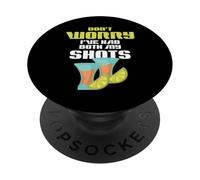 Tequila Lover Drinking Don't Worry I've Had both My Shots PopSockets Adhesive PopGrip