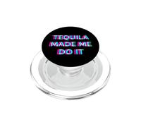 Tequila Made Me Do It Funny Drinking Alcohol Party Lover PopSockets PopGrip for MagSafe