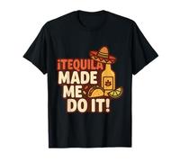 Tequila Made Me Do It Funny Quote Fiesta Celebration T-Shirt