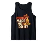 Tequila Made Me Do It Funny Quote Fiesta Celebration Tank Top