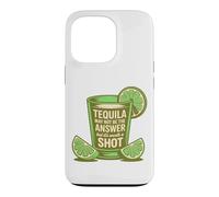 Tequila May Not Be The Answer But It's Worth A Shot Funny Case for iPhone 13 Pro