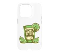 Tequila May Not Be The Answer But It's Worth A Shot Funny Case for iPhone 15 Pro