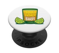 Tequila May Not Be The Answer But It's Worth A Shot Funny PopSockets Adhesive PopGrip