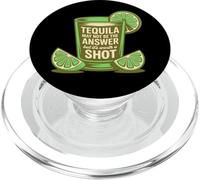 Tequila May Not Be The Answer But It's Worth A Shot Funny PopSockets PopGrip for MagSafe