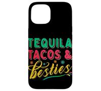 Tequila Tacos And Best Friends Mexican Besties Cinco De Mayo Case for iPhone 15
