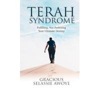 Terah Syndrome: Fulfilling, Not Forfeiting Your Ultimate Destiny