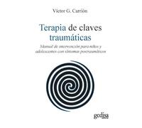 Terapia de claves traumáticas : manual de intervención para niños y adolescentes con síntomas postraumáticos