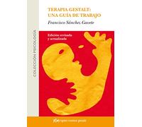 Terapia Gestalt/ Gestalt Therapy: Una Guia De Trabajo/ a Working Guide: Edición revisada y actualizada (Psicología)