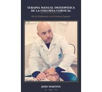 Terapia Manual Osteopática de la Columna Cervical: De la Evidencia a la Práctica Segura