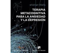 Terapia metacognitiva para la ansiedad y la depresión