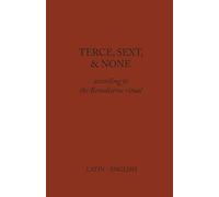 Terce, Sext, and None: According to the Benedictine Ritual