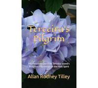 Terceira's Pilgrim: My Personal Quest on Terceira Island's Religious Pilgrimage of the Holy Spirit