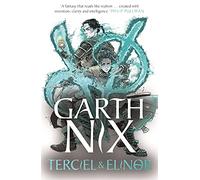Terciel and Elinor: the newest adventure in the bestselling Old Kingdom series (The Old Kingdom)