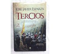 Tercios : historia ilustrada de la legendaria infantería española