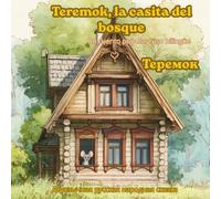 Teremok, la casita del bosque: Cuento popular ruso bilingüe - en español y ruso (Теремок)