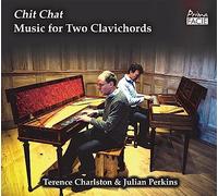 Terence Charlston, Julian Perkins - Chit Chat - Music for Two Clavichords