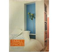 Terence Conran Small Spaces: Inspiring Ideas and Creative Solutions