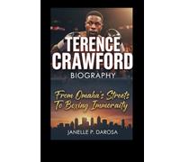 TERENCE CRAWFORD BIOGRAPHY: From Omaha’s Streets To Boxing Immortality
