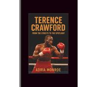 Terence Crawford: From the Streets to the Spotlight