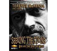 Terence McKenna - Seeking the Stone - Mind and Time, Spirit and Matter