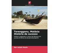 Terengganu, Malásia História de sucesso: Práticas, programas e cultura de liderança em escolas primárias de elevado desempenho