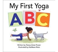 Teresa Anne Power My First Yoga ABC Board book Book Teresa Anne Power Multicolor
