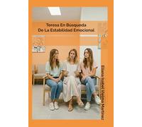 Teresa En Búsqueda De La Estabilidad Emocional