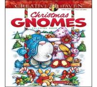 Teresa Goodridge Creative Haven Christmas Gnomes Coloring Book Paperback Teresa Goodridge Multicolor