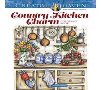 Teresa Goodridge Creative Haven Country Kitchen Charm Coloring Book Paperback Teresa Goodridge Multicolor