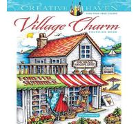 Teresa Goodridge Creative Haven Village Charm Coloring Book Paperback Teresa Goodridge Multicolor