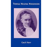 Teresa Helena Higginson: Servant of God