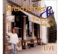 Teresa James - Teresa James and the Rhythm Tramps: Live