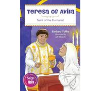 Teresa of Avila: Saint for the Eucharist (Saints and Me)