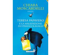 Teresa Papavero e la maledizione di Strangolagalli (Le Chiocciole)