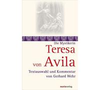 Teresa von Avila: Textauswahl und Kommentar von Gerhard Wehr