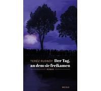 Teréz Rudnóy Lacy Korn Der Tag, an dem sie freikamen: (Hardback)